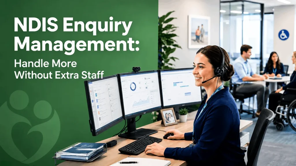 NDIS Enquiry Management Handle More Without Extra Staff